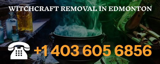 Witchcraft Removal in Edmonton